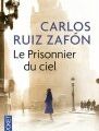 Carlos Ruiz Zafon, "Le Prisonnier du ciel"