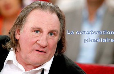 Lettre ouverte à Gérard ... (Depardieu, évidemment !)