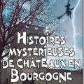 Histoires mystérieuses de châteaux en Bourgogne - Sandra Amani