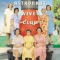 The astronaut wives club - Lily Koppel