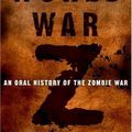 World War Z, An Oral History of the Zombie War By Max Brooks 