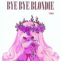 Bye Bye Blondie