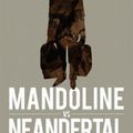 Mandoline vs Néandertal , de Jean-Christophe Macquet (Service presse)
