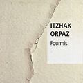 Izthak Orpaz - Fourmis