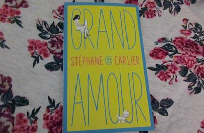 Grand Amour -Stéphane Carlier.