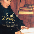 Erasme – grandeur et décadence d’une idée de Stefan Zweig 