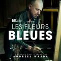 Les fleurs bleues , le beau film testament du grand  Andrzej Wajda 