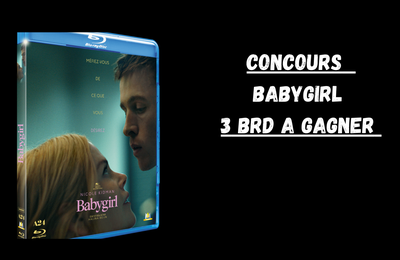 CONCOURS BABYGIRL   :3 BRD à gagner du thriller sexy avec Nicole Kidman!