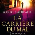 La carrière du mal, thriller de Robert Galbraith