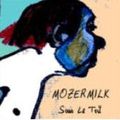 Mozermilk "Sous Le Toit"