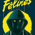 Félines, de Stéphane Servant (Coup de coeur!)