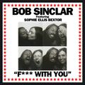 BOB SINCLAR - Fuck With You