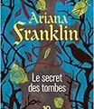 Ariana Franklin - Le secret des tombes