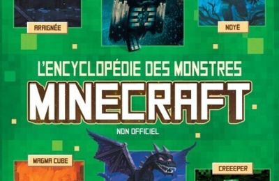 Minecraft : l'encyclopédie des monstres