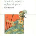 "Marie Antoinette à fleur de peau" de Eric Simard