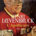 Le nouveau Henri Loevenbruck: L'apothicaire