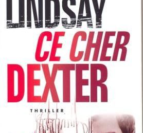 AVIS : Ce cher Dexter de Jeff Lindsay