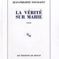 La vérité sur Marie de Jean-Philippe Toussaint