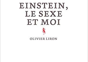 Einstein, le sexe et moi d'Olivier Liron 