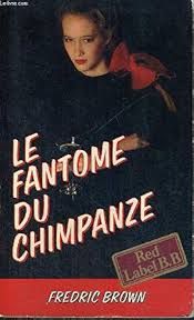 Le fantôme du chimpanzé de Fredric Brown