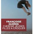 ~ Cherche jeunes filles à croquer, Françoise Guérin