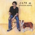 PAPA M - "Whatever, Mortal"