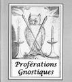 Proférations gnostiques III3è texte extrait de « Proférations gnostiques ».