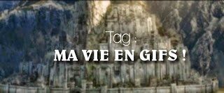 Tag : Ma vie en gifs