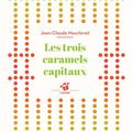 Les trOis caramels capitaux