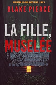 La fille, muselée - de Blake Pierce