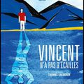 Critique - Vincent n'a pas d'écailles de Thomas Salvador