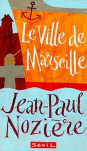 La ville de Marseille de Jean-Paul Nozière