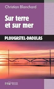 Sur terre et sur mer de Christian Blanchard