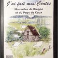 'ai fais mes Contes : Nouvelles de Dieppe et du Pays de Caux