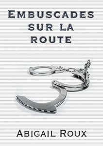 embuscades sur la route & Abigail Roux