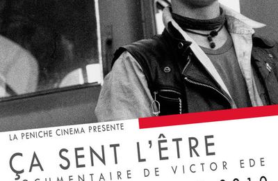 "Ca sent l'être" documentaire de Victor Ede