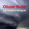 "Le météorologue": Olivier ROLIN