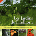 Eileen Caddy, Peter Caddy, Dorothy Maclean, David Spangler : "Les jardins de Findhorn"