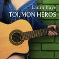 The Hero tome 1 : Toi, mon héros de Laura Kaye