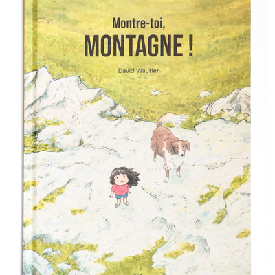 Montre-toi, MONTAGNE !