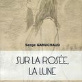 Serge GANUCHAUD, notre poète Caudrotais, a publié un recueil de poésies coquines