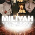 "Eternal Heaven" Tour 2010-2011 (Kato Miliyah)