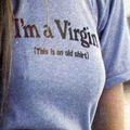 "C'est une des superstitions de l'esprit humain d'avoir imaginé que la virginité pouvait être une vertu".  Voltaire