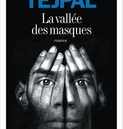  [Rentrée littéraire] La vallée des masques de Tarun Tejpal