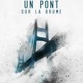 Un pont sur la brume ---- Kij Johnson