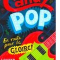 {Candy Pop, tome 1 : En route pour la gloire !} de Lauren Laverne