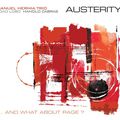 Manuel Hermia trio "Austerity ... And what about rage" (Igloo IGL261)