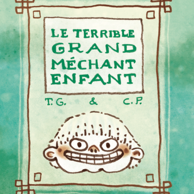 Le (mini) Terrible Grand Méchant Enfant