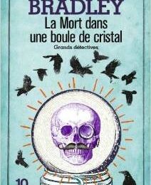 La Mort dans une boule de cristal, d'Alan Bradley