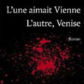 L'une aimait Vienne, l'autre Venise